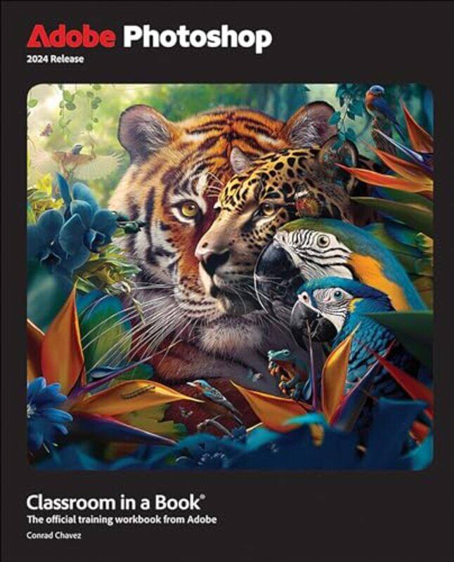 

Adobe Photoshop Classroom In A Book 2024 Release by Chavez, Conrad-Paperback