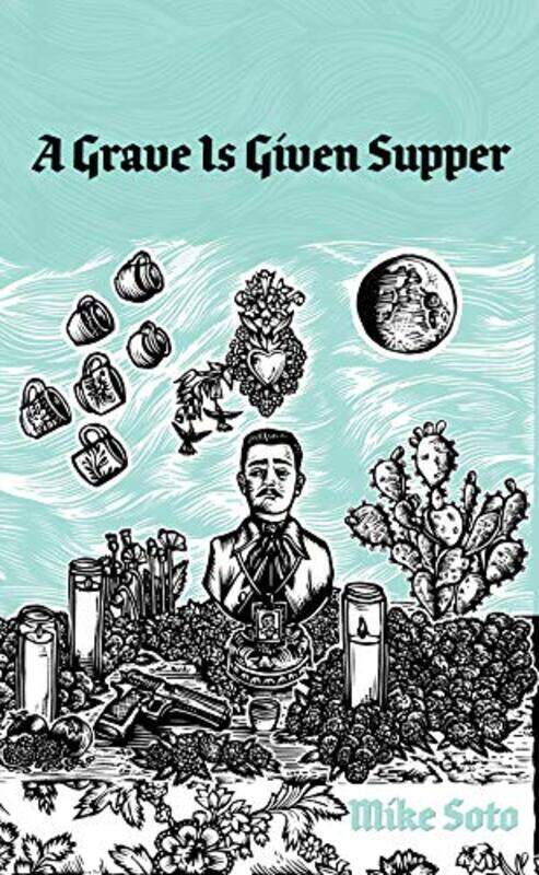 

A Grave is Given Supper by Mike Soto-Paperback