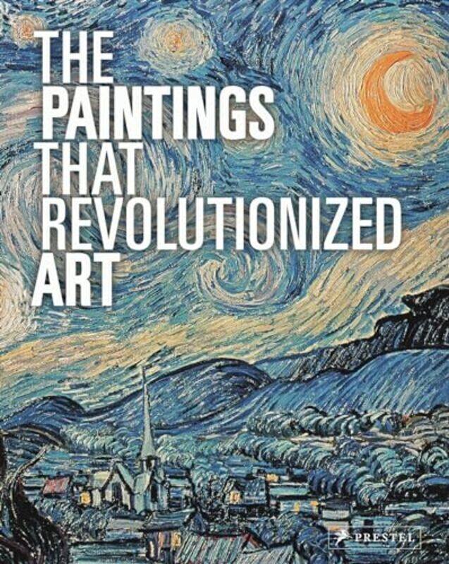 

The Paintings That Revolutionized Art By Stauble, Claudia - Kiefer, Julie -Paperback