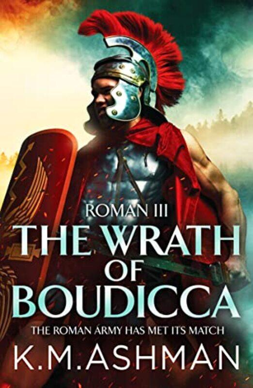 

Roman III The Wrath of Boudicca by K M Ashman-Paperback