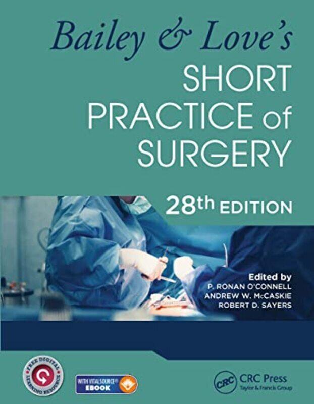 

Bailey & Loves Short Practice of Surgery - 28th Edition,Hardcover by O'Connell, P. Ronan (Royal College of Surgeons, Ireland) - McCaskie, Andrew W. (C