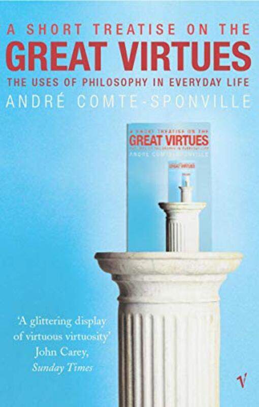 

A Short Treatise On Great Virtues by Andre Comte-Sponville-Paperback
