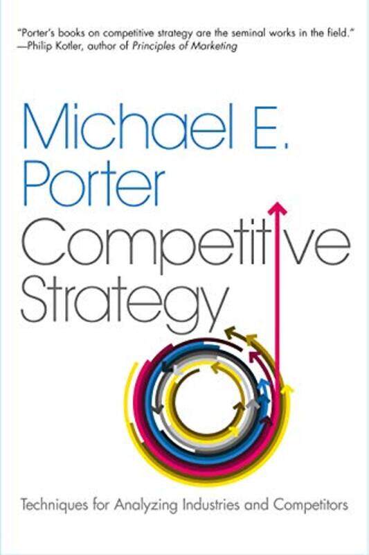 

The Competitive Strategy by Michael E Porter-Paperback