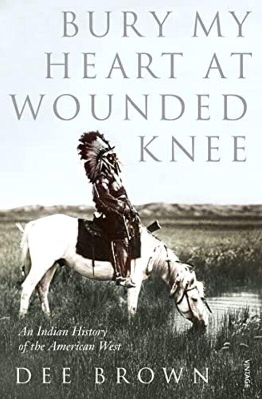 

Bury My Heart At Wounded Knee by Dee Brown-Paperback