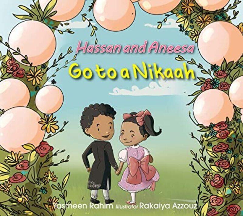 

Hassan & Aneesa Go to A Nikaah by Rahim, Yasmeen - Azzouz, Rakiaya Paperback