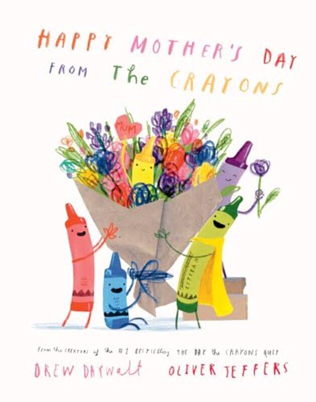 

Happy Mothers Day From The Crayons, Paperback by Daywalt, Drew - Jeffers, Oliver