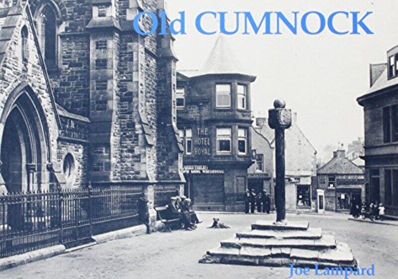 

Old Cumnock by Joe Lampard-Paperback