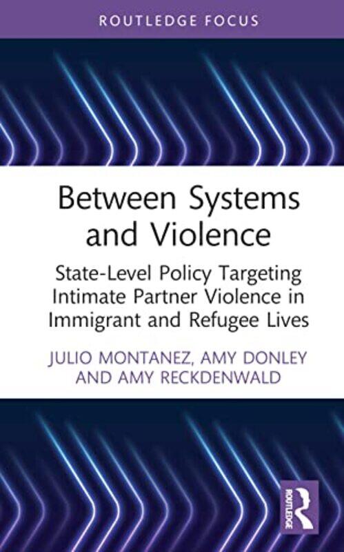 

Between Systems And Violence by Julio MontanezAmy DonleyAmy Reckdenwald-Hardcover