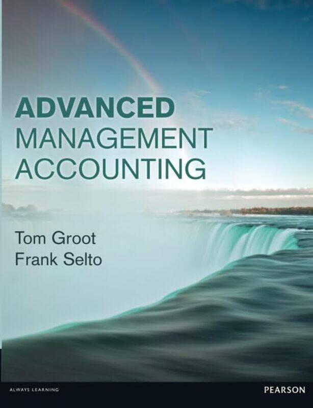 

Advanced Management Accounting by Tom GrootFrank Selto-Paperback