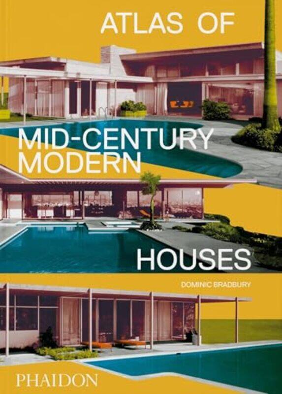 

Atlas Of Mid Century Modern Houses Class By Bradbury Dominic - Hardcover