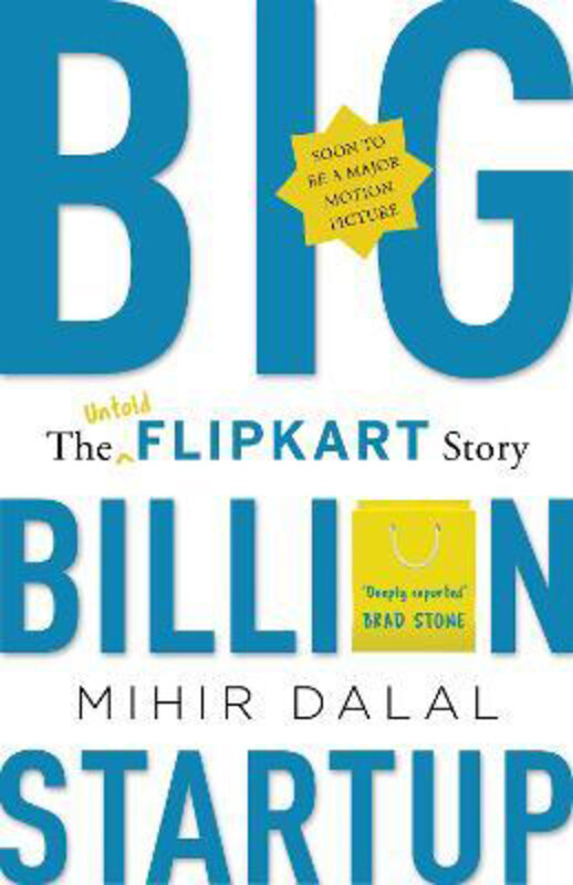 

Big Billion Startup: The Untold Flipkart Story, Hardcover Book, By: Mihir Dalal