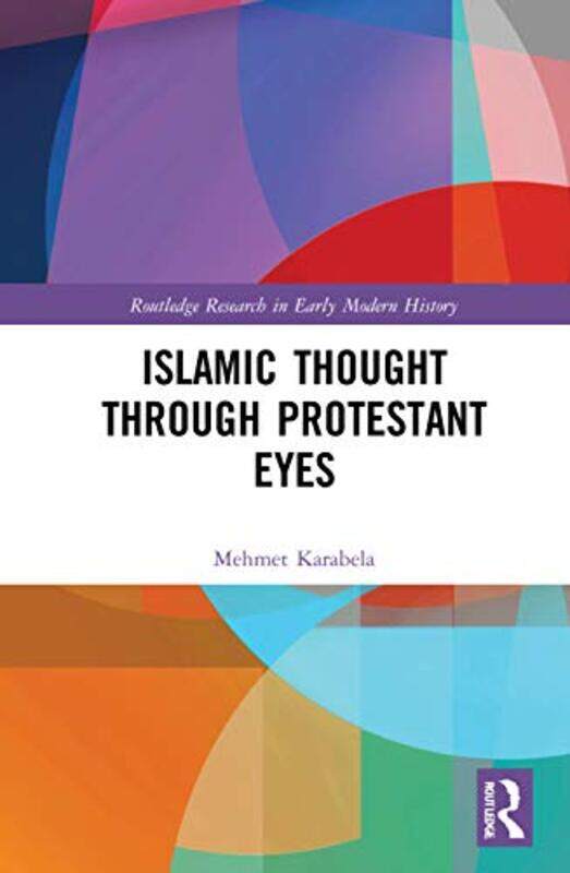 

Islamic Thought Through Protestant Eyes by Dave MearnsMick Cooper-Hardcover