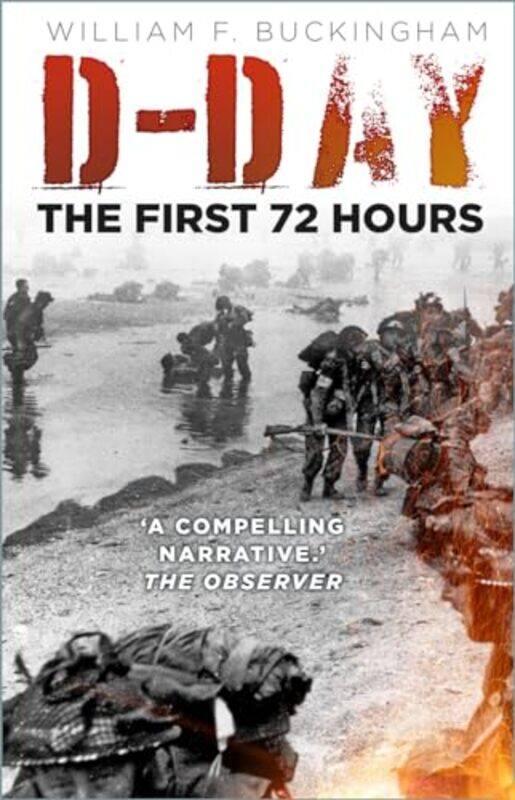 

Dday The First 72 Hours by William F Buckingham-Paperback