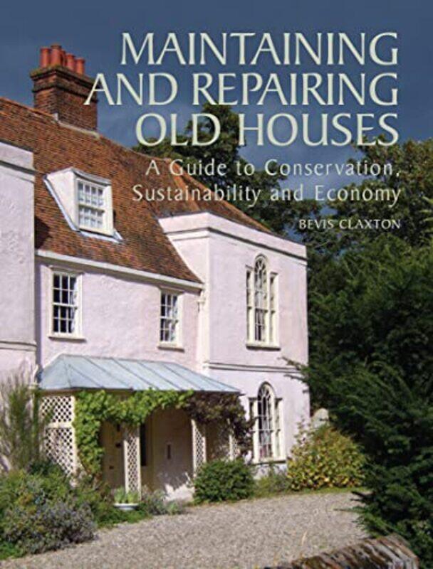 

Maintaining and Repairing Old Houses by CGP BooksCGP Books-Hardcover