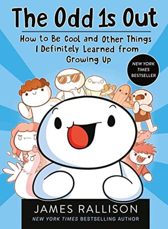 

The Odd 1S Out How To Be Cool And Other Things I Definitely Learned From Growing Up by James Rallison-Paperback