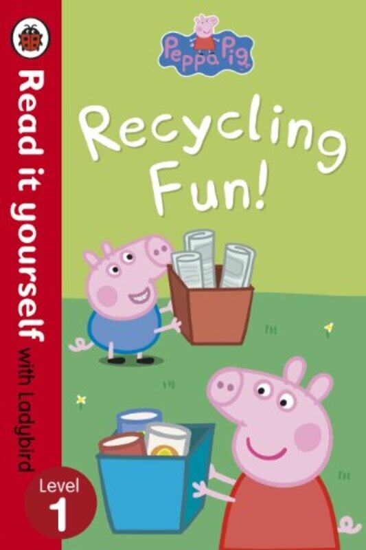 

Peppa Pig Recycling Fun Read it yourself with Ladybird Level 1 by Ladybird - Paperback