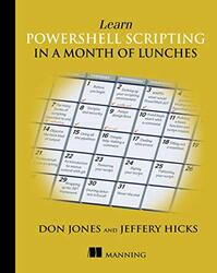 Learn PowerShell Scripting in a Month of Lunches by Jones, Don - Hicks, Jeffrey Paperback