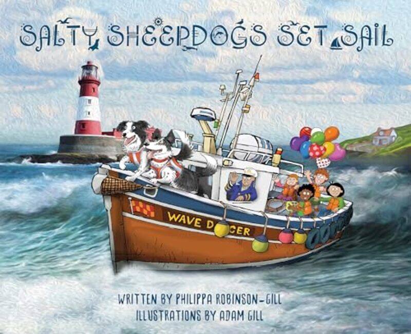 

Salty Sheepdogs Set Sail by Philippa Robinson-Gill-Paperback