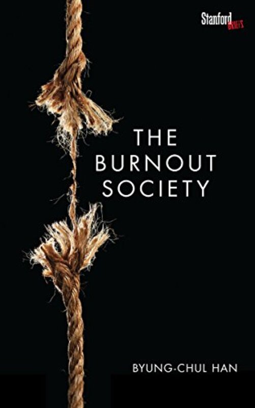The Burnout Society By Han, Byung-Chul -Paperback