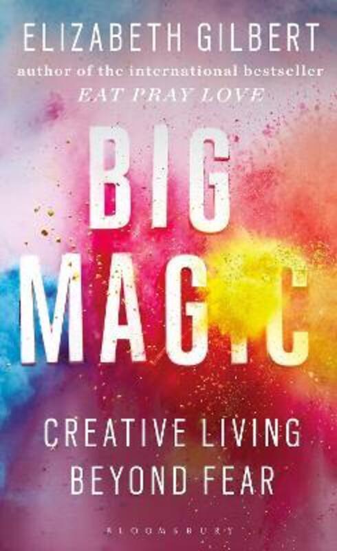 Big Magic: Creative Living Beyond Fear,Paperback,ByElizabeth Gilbert