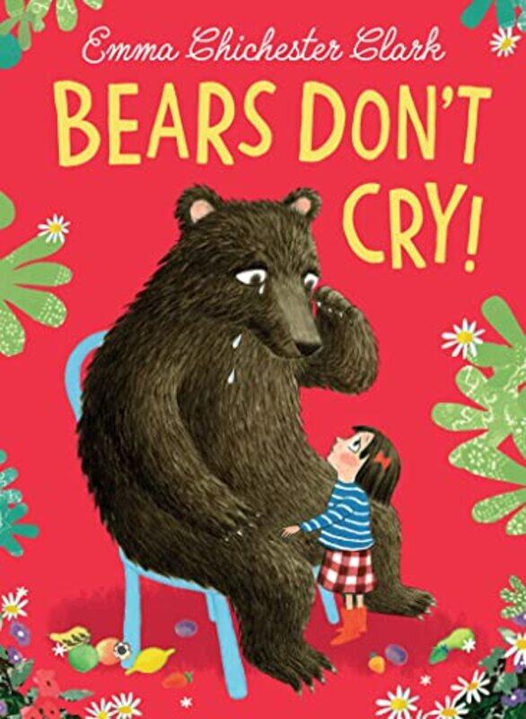 

Bears Don’t Cry by Emma Chichester Clark-Hardcover