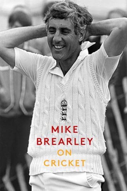 

On Cricket by Mike Brearley-Hardcover