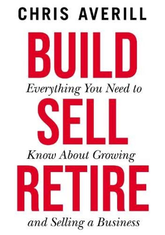 

Build Sell Retire by Chris Averill-Paperback