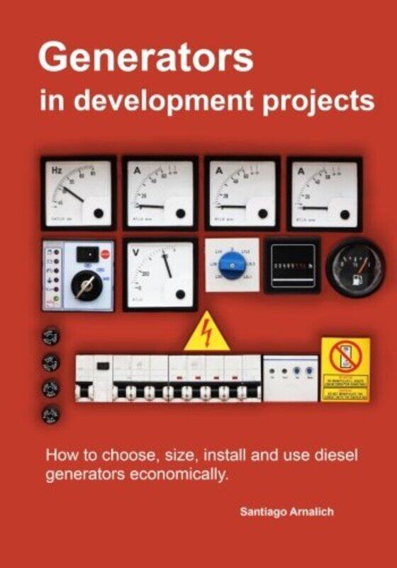 

Generators In Development Projects How To Choose Size Install And Use Diesel Generators Economica By Arnalich Santiago - Paperback