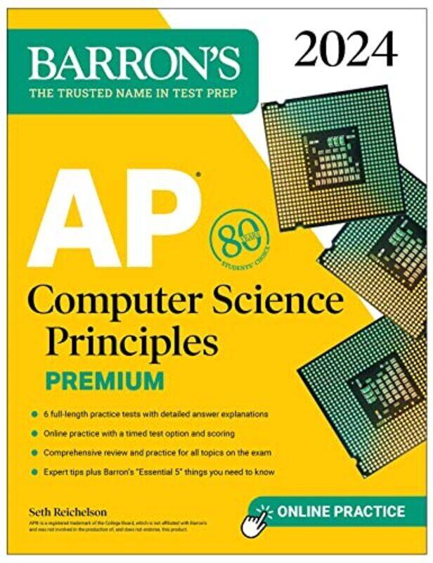 

AP Computer Science Principles Premium, 2024: 6 Practice Tests + Comprehensive Review + Online Prac,Paperback by Seth Reichelson