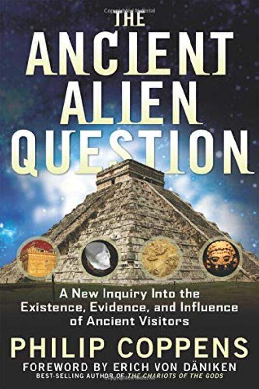 

The Ancient Alien Question: A New Inquiry Into the Existence, Evidence, and Influence of Ancient Vis, Paperback Book, By: Philip Coppens