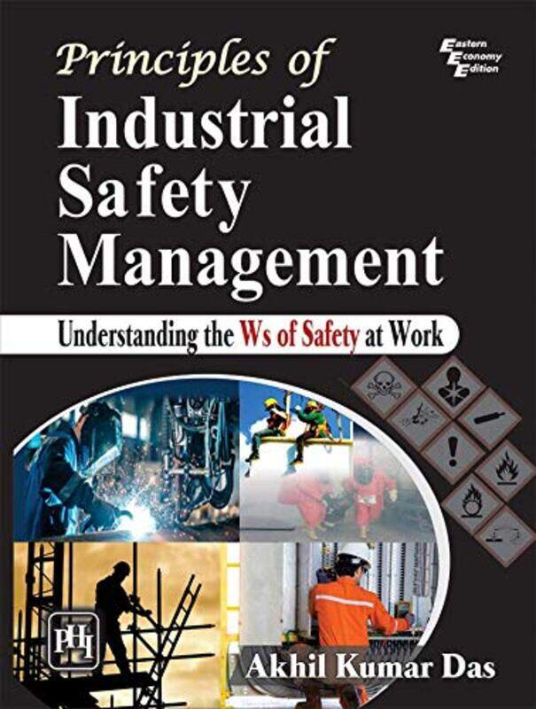 

Principles of Industrial Safety Management by Akhil Kumar Das-Paperback