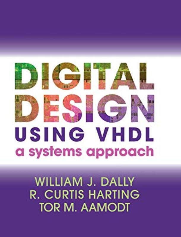 

Digital Design Using VHDL by Rosemary GibsonJanardan Prasad Singh-Hardcover