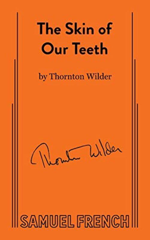 

Skin of Our Teeth by Thornton Wilder-Paperback