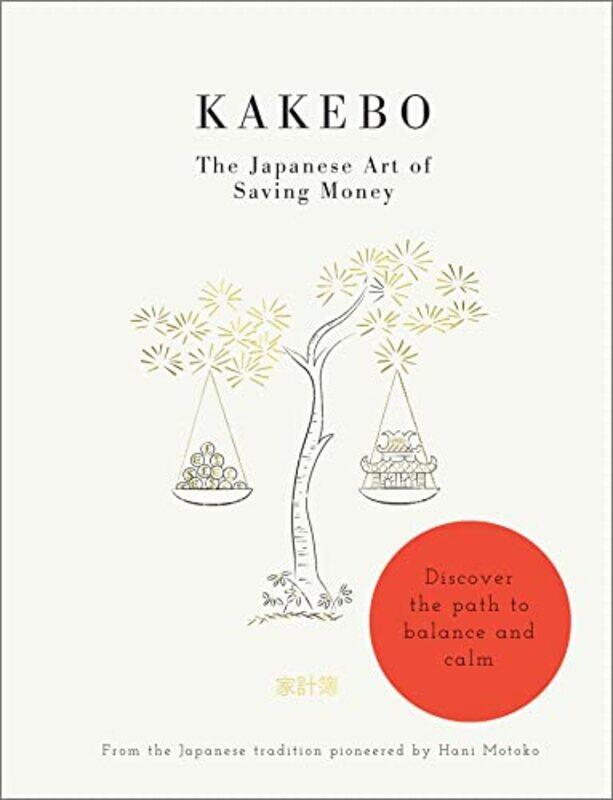 

Kakebo The Japanese Art of Saving Money by Milly SmithKatie Abey-Paperback