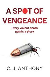 A Spot of Vengeance by C J Anthony-Paperback