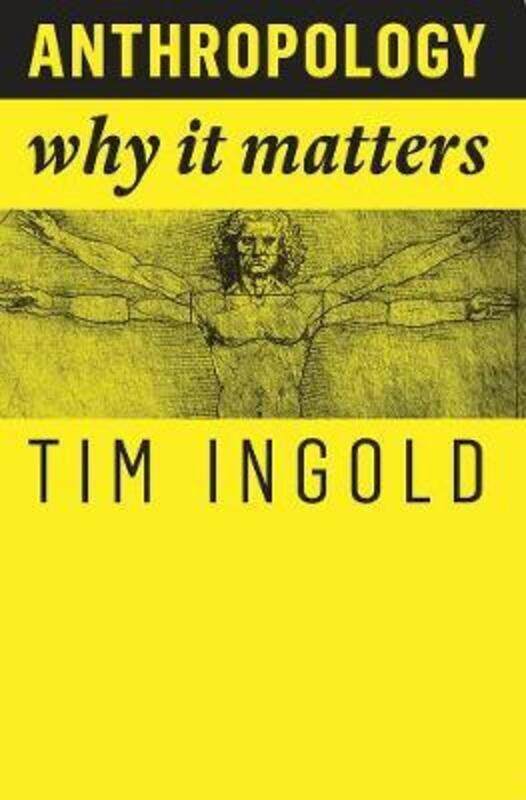 

Anthropology: Why It Matters,Paperback,ByIngold, Tim