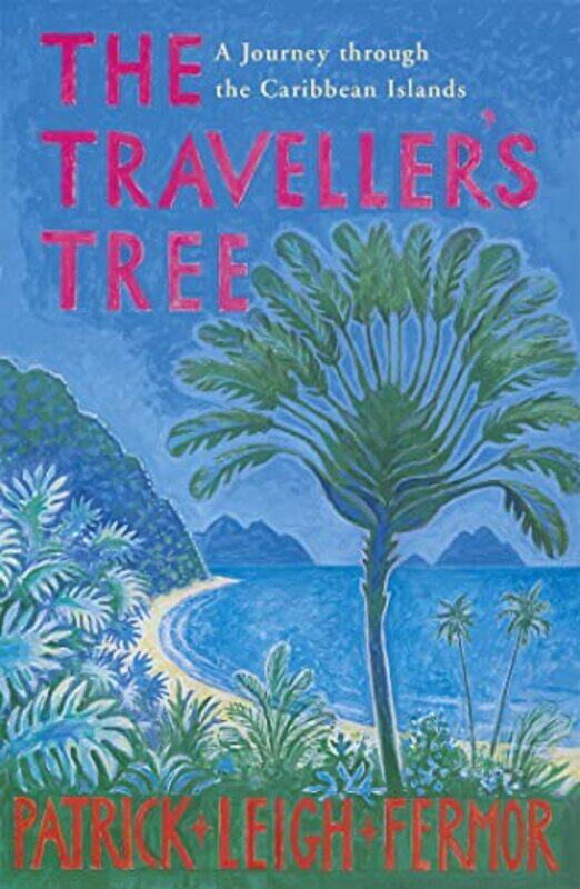 

The Travellers Tree by Patrick Leigh Fermor-Paperback