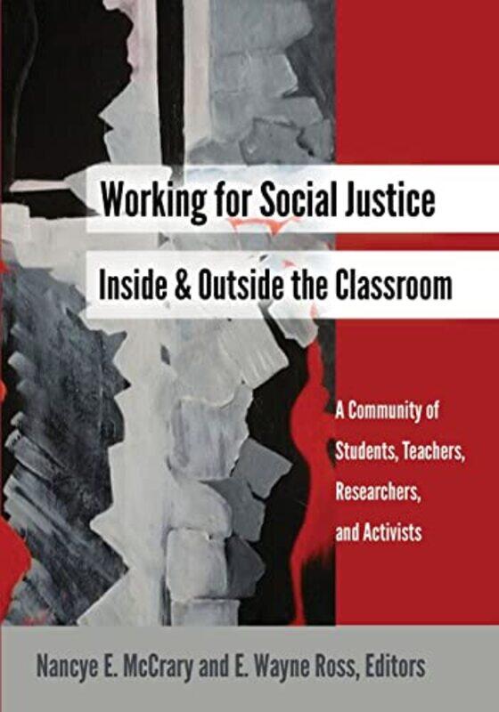 

Working for Social Justice Inside and Outside the Classroom-Paperback