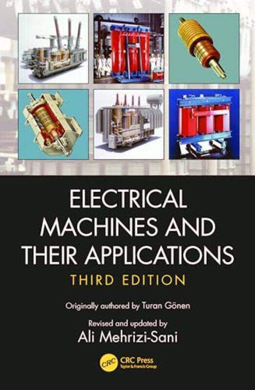 

Electrical Machines And Their Applications by Ali Mehrizi-Sani-Hardcover