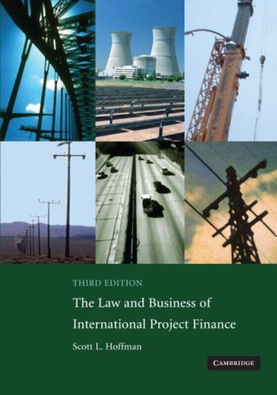 

The Law and Business of International Project Finance by Scott L Hoffman-Paperback