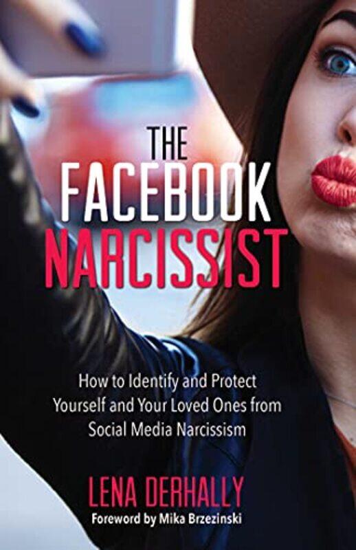 

The Facebook Narcissist by Lena, MS, MA, LPC Derhally-Paperback