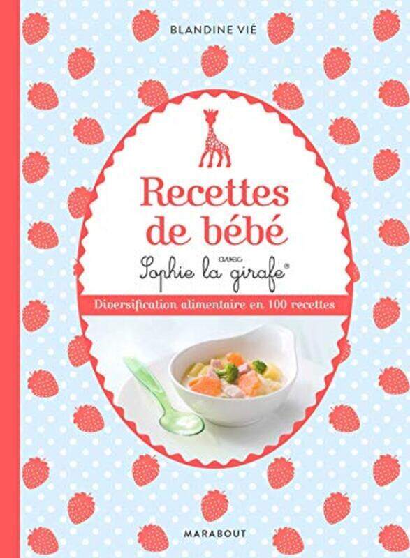 

RECETTES DE BEBE AVEC SOPHIE LA GIRAFE,Paperback,By:Collectif