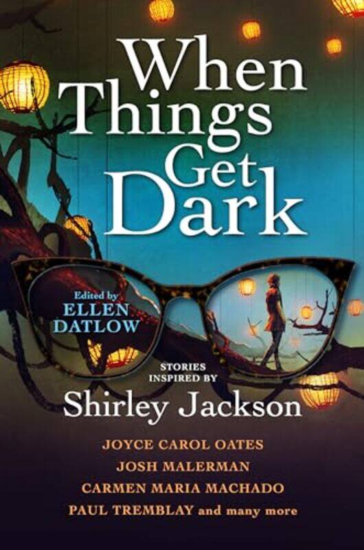 

When Things Get Dark by Joyce Carol OatesJosh MalermanCarmen Maria MachadoPaul TremblayEllen Datlow-Hardcover