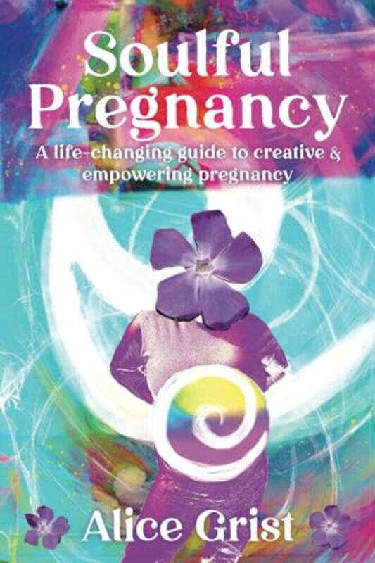

Soulful Pregnancy By Grist Alice - Paperback