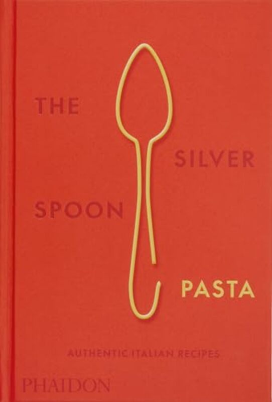 Silver Spoon Pasta By The Silver Spoon Kitchen - Hardcover