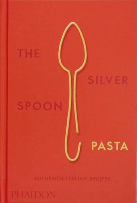 Silver Spoon Pasta By The Silver Spoon Kitchen - Hardcover