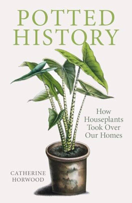 

Potted History by Catherine Horwood-Paperback