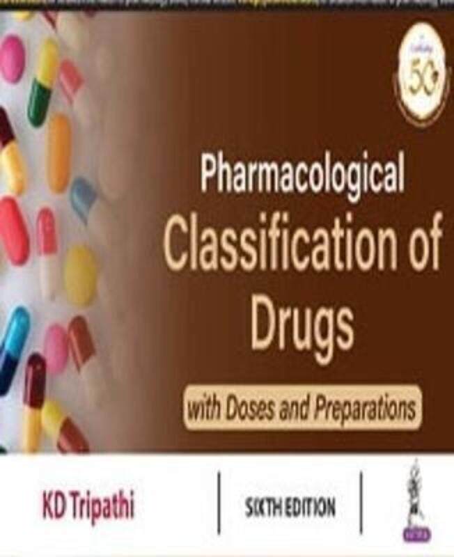 

Pharmacological Classification of Drugs with Doses and Preparations.paperback,By :KD Tripathi