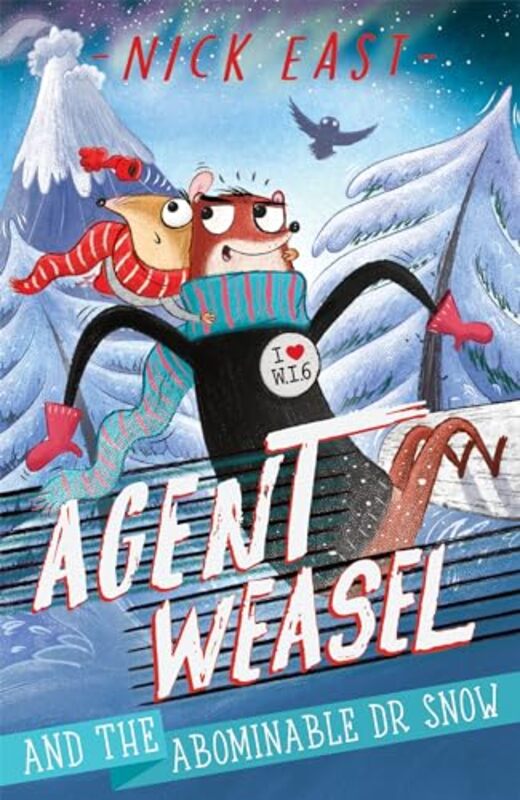 Agent Weasel and the Abominable Dr Snow by Nick East-Paperback