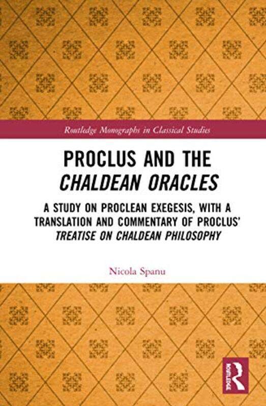 

Proclus and the Chaldean Oracles by Nicola Spanu-Hardcover